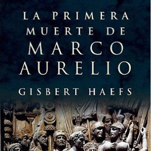 la prima morte di marco aurelio di Gisbert Haefs